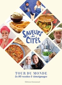  Editions de l'Emmanuel - Saveurs des cités - Tour du monde en 80 recettes & témoignages.