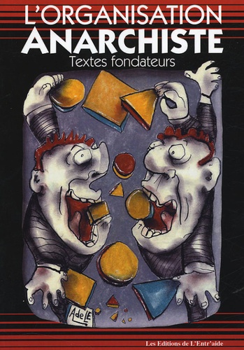  Editions de L'Entr'aide - L'organisation anarchiste - Textes fondateurs.