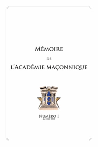 Jean-Bernard Lévy - Mémoires de l'académie maçonnique N° 1, avril 2013 : Franc-maçonnerie et structure.