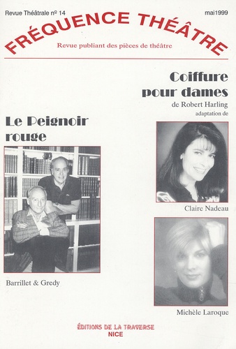 Robert Harling et Pierre Barillet - Fréquence Théâtre N° 14, Mai 1999 : Le Peignoir rouge ; Coiffure pour dames.