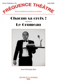 Jean-Christophe Barc - Fréquence Théâtre N° 35 : Chacun sa croix ; Le Grumeau.