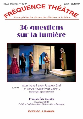 François-Eric Valentin - Fréquence Théâtre N° 36-37, juillet-août 2007 : 36 questions sur la lumière.