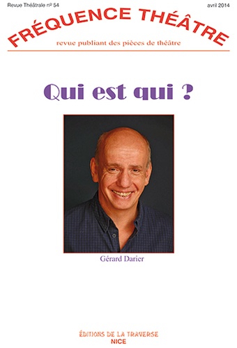 Gérard Darier - Fréquence Théâtre N° 54, avril 2014 : Qui est qui ?.