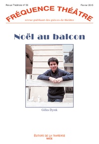 Gilles Dyrek - Fréquence Théâtre N° 57, février 2015 : Noël au balcon.