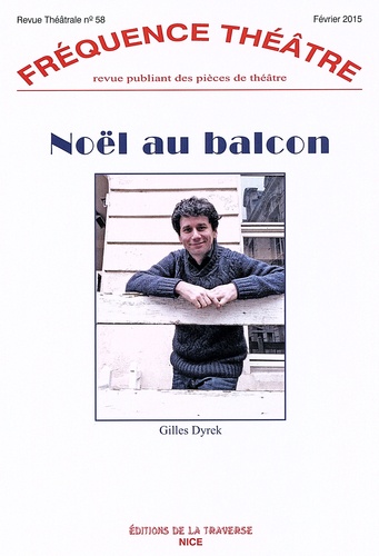 Gilles Dyrek - Fréquence Théâtre N° 58, février 2015 : Noël au balcon.