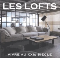 Les lofts, vivre au XXie siècle