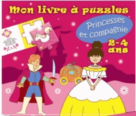  Editions de Lodi - Princesses et compagnies - Mon livre à puzzles 2-4 ans.