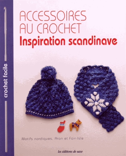  Editions de Saxe - Accessoires au crochet - Inspiration scandinave.