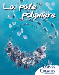  Editions de Saxe - La pâte polymère.