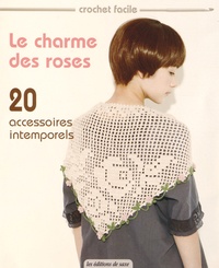  Editions de Saxe - Le charme des roses - 20 accessoires intemporels.