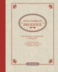  Editions de Saxe - Mon cahier de broderie - A la découverte de la broderie traditionnelle.