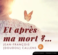Et après ma mort ?...