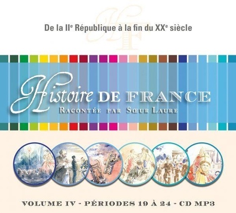  Beatitudes (Editions des) - Histoire de France racontée par Soeur Laure - Volume 4, De la IIe République a la fin du XXe siècle. 1 CD audio MP3