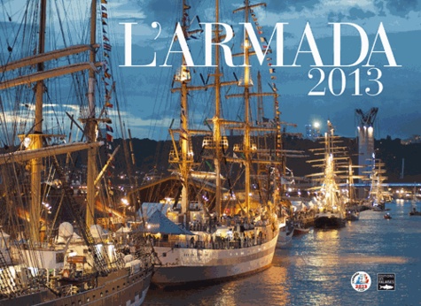  Editions des Falaises - L'Armada 2013 - Le livre officiel.