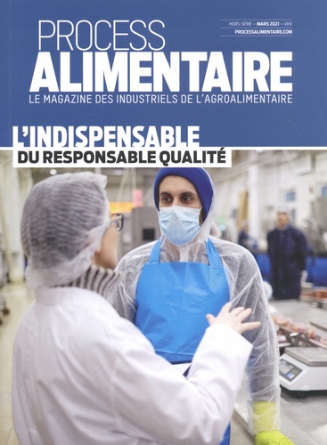 Pierre Christen - Process alimentaire Hors-série mars 2021 : L'indispensable du responsable qualité.