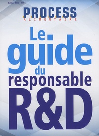 Pierre Christen - Process alimentaire Supplément au N°1331, décembre 2015 : Le guide du responsable R&D.