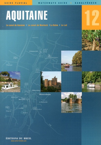  Editions du Breil - Aquitaine - Le canal de Garonne, le canal de Montech, la Baïse, le Lot.