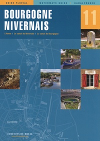  Editions du Breil - Bourgogne - Nivernais - L'Yonne, le canal du Nivernais, le canal de Bourgogne.