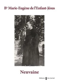 Neuvaine au bienheureux Marie- Eugène de l'Enfant-Jésus