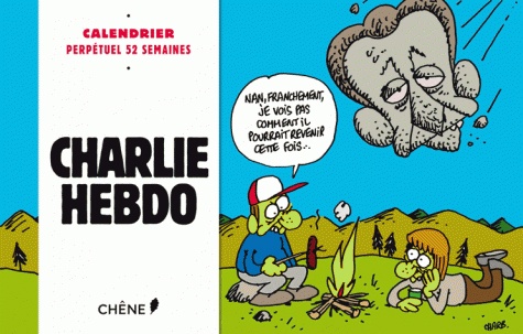  Editions du Chêne - Charlie Hebdo - Calendrier perpétuel 52 semaines - pages détachables.