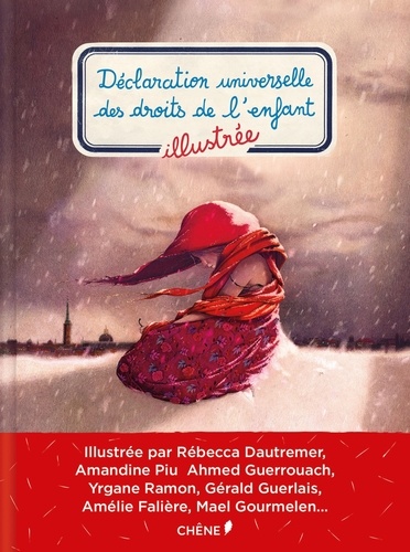  Editions du Chêne et Rébecca Dautremer - Déclaration universelle des droits de l'enfant illustrée.