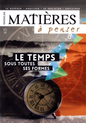 Evelyne Pénisson - Matières à penser N° 1, printemps 2016 : Le temps sous toutes ses formes.