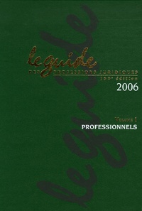  Editions du JNA - Le Guide des Professions Juridiques Pack en 2 volumes - Edition 2006. 1 Cédérom