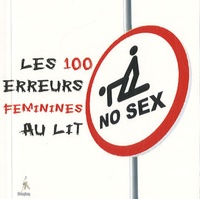  Editions du lac - Les 100 erreurs féminines au lit.