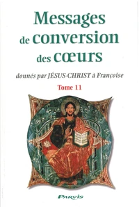 Messages de conversion des coeurs donnés par Jésus-Christ à Françoise