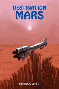  Editions du Riez - Destination Mars.