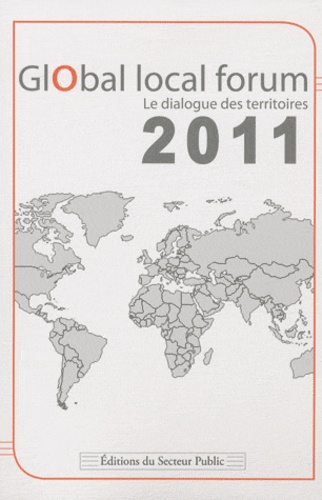  Editions du secteur public - Global local forum - Le dialogue des territoires.