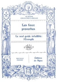  Editions du Signe - Les faux proverbes - Le seul guide infaillible : l'Evangile.