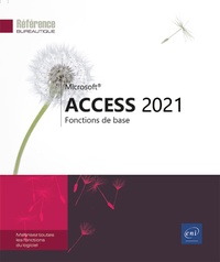  Editions ENI - Access 2021 - Fonctions de base.