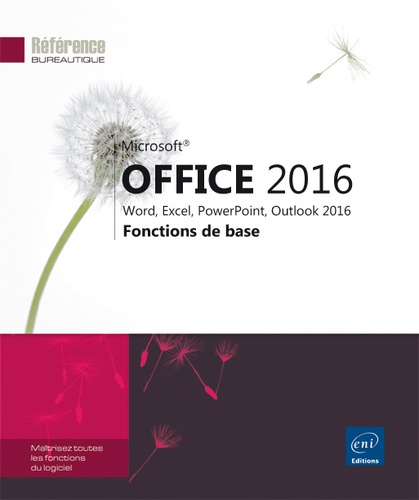  Editions ENI - Office 2016 - Fonctions de base.