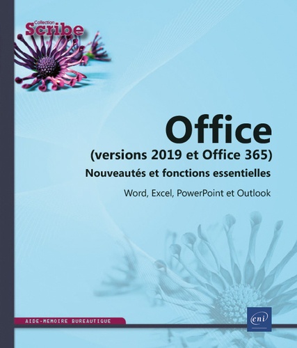  Editions ENI - Office (versions 2019 et Office 365) - Nouveautés et fonctions essentielles - Word, Excel, PowerPoint et Outlook.