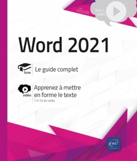  Editions ENI - Word 2021 - Le guide complet. Livre avec complément vidéo : Apprenez à mettre en forme le texte.