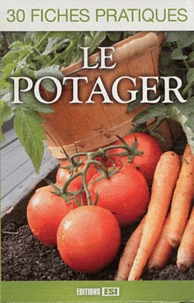 30 fiches pratiques le potager