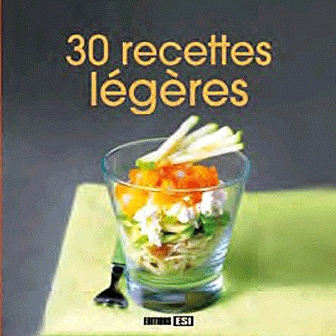  Editions ESI - 30 recettes légères.