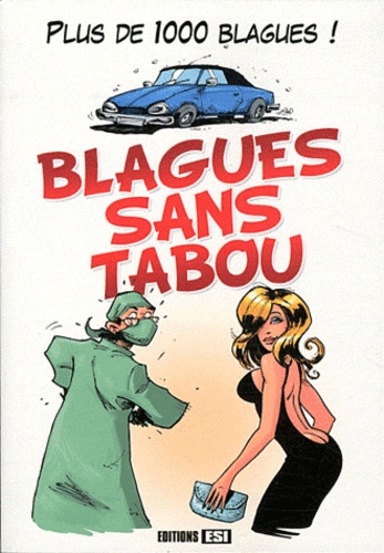  Editions ESI - Blagues sans tabou - 1000 blagues.