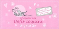  Editions ESI - Chéquier des défis coquins à gratter - Grattez pour découvrir votre défi coquin.