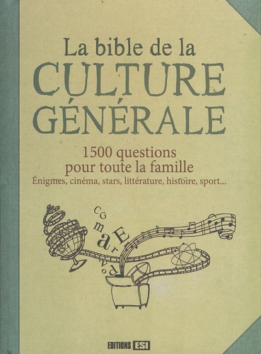  Editions ESI - La Bible de la culture générale - 1500 questions pour toute la famille.