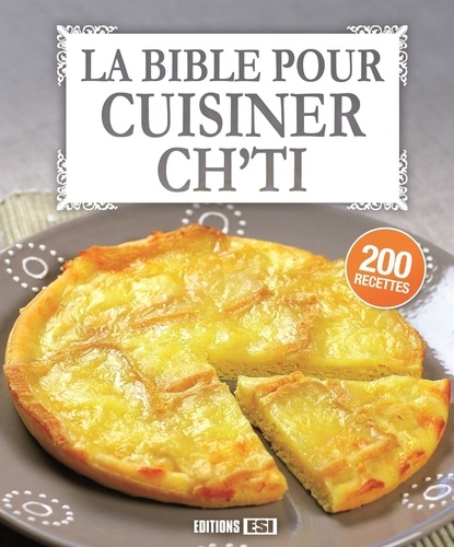  Editions ESI - La bible pour cuisiner ch'ti.