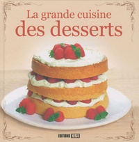  Editions ESI - La grande cuisine des desserts.