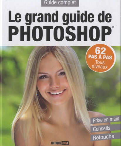  Editions ESI - Le grand guide de Photoshop.