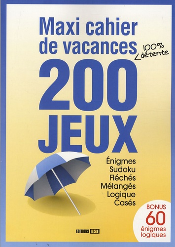  Editions ESI - Maxi cachier de vacances 200 jeux.
