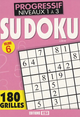  Editions ESI - Sudoku - Tome 6, Progressif Niveaux 1 à 3.