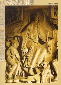  Editions Franciscaines - Basilique Sainte-Madeleine de Vézelay - Guide et plans.