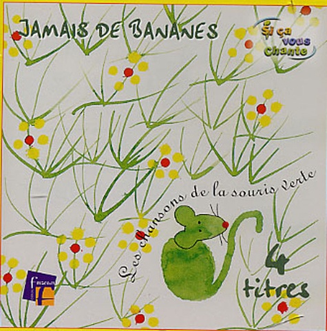 Jean-Luc Brouillon - Jamais de bananes - Les chansons de la souris verte, CD audio.