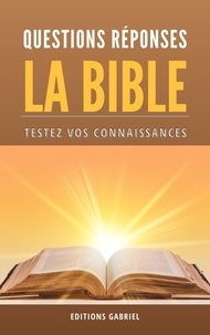  Editions Gabriel - La Bible Questions Réponses: Testez vos connaissances.