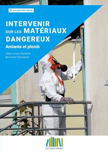 Jean-Louis Panetier et Bertrand Schwartz - Intervenir sur les matériaux dangereux - Amiante et plomb.